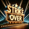 A glamorous sign with stylized and sparkling letters that read Strike Over reminiscent of a classic Hollywood movie premiere sign. The sign is ador